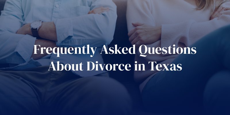 Frequently asked questions about divorce in Texas